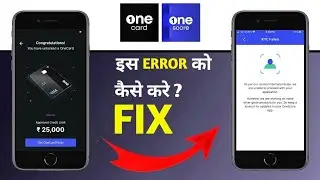One Card Internal Policy Error 😕 Fix or Not ? | One Card Pre Approved But Showing KYC Error Resolve