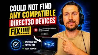 Could Not Find Any Compatible Direct3d Devices Fix!!!!!