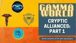 Gamma World RPG Series - Cryptic Alliances (Part1)