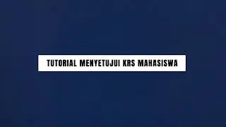 Tutorial Setup Dosen Pembimbing dan Menyetujui KRS Mahasiswa