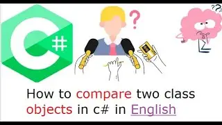 How to compare two class objects in c# in English