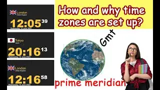 how and why time zones are set up? | What is Greenwich Mean Time | GMT| What is prime meridian