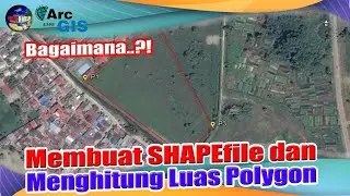 Cara MUDAH Membuat SHAPEFILE dan Menghitung LUAS Polygon