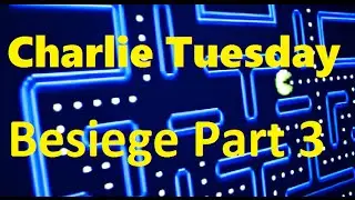 Charlie Tuesday: Besiege Part 3