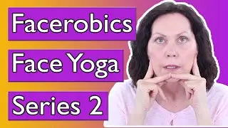 3 Minute FaceLift - Series 2 | Facerobics® Face Yoga