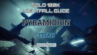 Destiny 2 Solo 100K Nightfall Guide: Pyramidion - Titan