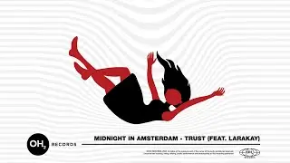 Midnight in Amsterdam - Trust (feat. Larakay)