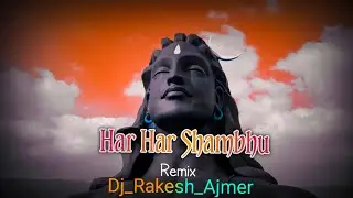 Shiv Shambhu || Har Har Shambhu|| Remix Song|| Dj Rakesh Ajmer @JBRENTERTAINMENT