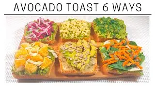 Avocado Toast 6 Ways | Healthy Breakfast Ideas | Los Angeles Kitchen