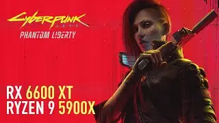 Cyberpunk 2077: Phantom Liberty - RX 6600 XT | Detailed Benchmark | Ray Tracing