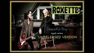 roxette - Beautiful Boy (angels version) unreleased