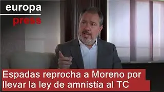 Espadas critica que Moreno recurra la ley de amnistía al TC que ha "deslegitimado" con los ERE