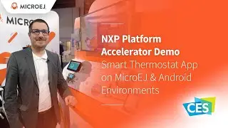 NXP Platform Accelerator Demo: Smart Thermostat App on MicroEJ & Android Environments