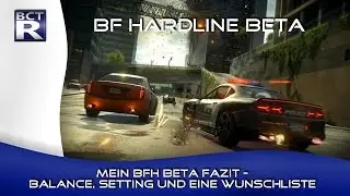 [BF Hardline Beta] Mein Beta Fazit - Balance, Setting und eine Wunschliste