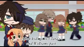 Afton Kids go to Williams and Clara’s past