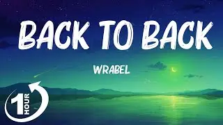 [ Loop 1Hour ]  Wrabel - Back To Back (Lyrics)