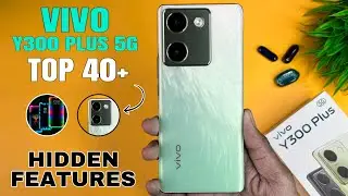 Vivo Y300 Plus 5G Top 40++ Hidden Features | Vivo Y300 Plus Tips & Tricks | Vivo Y300 Plus 5G