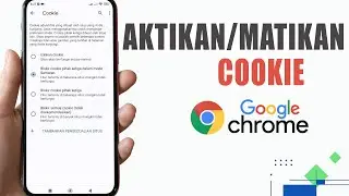 Cara Aktifkan/Matikan Cookie Di Google Chrome Android