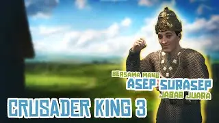 MANG ASEP SURASEP JADI RAJA SUNDA | Crusader King 3 Indonesia SUNDA