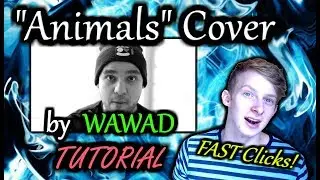 WAWAD ANIMALS Cover | Tutorial  | Fast Clicks! [Requested]