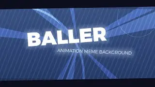 [ ⚠️ FLASH WARNING ] BALLER | MEME BACKGROUND