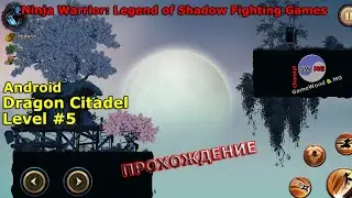 Dragon Citadel | Level 5 | Ninja Warrior: Legend Of Adventure Games | Without Dying | Android