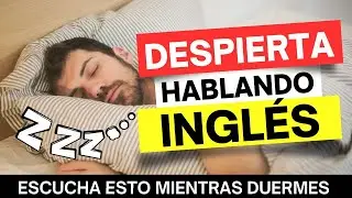 😴 Despierta HABLANDO INGLÉS 👂Aprende ingles mientras duermes DESPIERTA HABLANDO INGLES FLUIDO