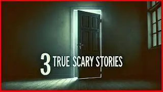 3 Terrifying True Scary Stories