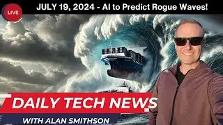 July 19, 2024 - Daily Technology News with Alan Smithson