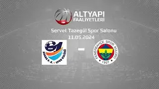 Adana Büyükşehir Belediyesi – Fenerbahçe U18 Kızlar Türkiye Şampiyonası Klasman Maçı