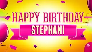 Happy Birthday Stephani