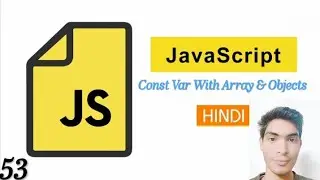 Javascript Const Variable With Array & Objects 