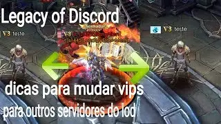 Legacy of Discord dicas para mudar vips para outros servidores do lod