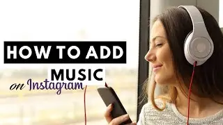 How To Add Music On Instagram