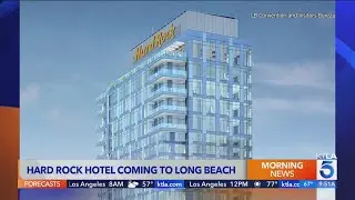 Hard Rock Hotel to open in downtown Long Beach, the city’s first new hotel in 30 years