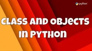 #22 Getting Start With Python | Class And Objects in Python | Uses Of Class and Objects