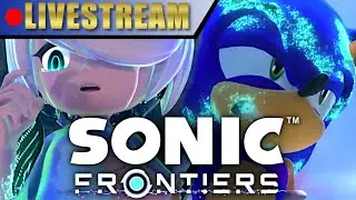 WHY ARE THEY MAKING A SONIC GAME EMOTIONAL?! | Sonic Frontiers Part 3