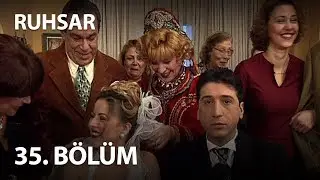 Ruhsar 35. Bölüm - Full Bölüm