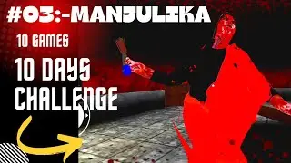 MANJULIKA ANDROID GAMEPLAY || HORROR STORIES || 10 DAYS 10 GAMES CHALLENGE || TECHNO GAMERZ