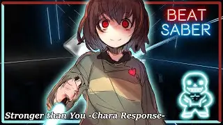 Beat Saber - Undertale - Stronger Than You -Chara Response-