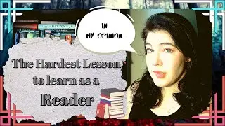 The HARDEST lesson to learn as a READER