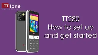 How to Set Up and Get Started with the TTfone TT280 | Easy Step-by-Step Guide