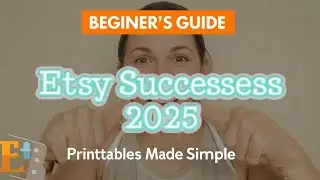 Beginner’s Guide to Selling Printables on Etsy in 2025