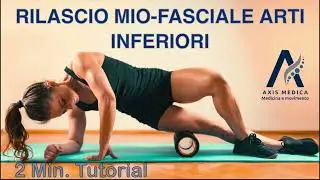 Rilascio miofasciale Arti Inferiori. 2 min tutorial