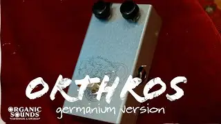 ORGANIC SOUNDS「ORTHROS」germanium　ver