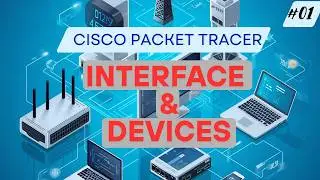 Cisco Packet Tracer Tutorial #01 | Interface & Devices Explained for Beginners
