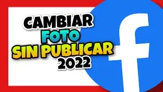 👉 Como Cambiar MI FOTO de PERFIL en FACEBOOK Sin que se PUBLIQUE 🔥 2022