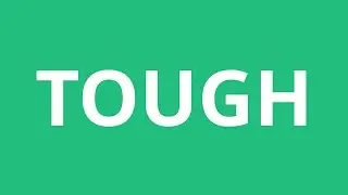 How To Pronounce Tough - Pronunciation Academy