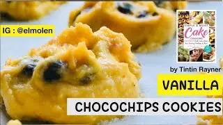 Resep Vanilla Chocochips Cookies Tintin Rayner #masaksamafafa