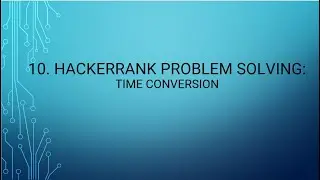 10. HackerRank Problem Solving: Time Conversion